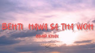 behti hawa sa tha woh lyrics [upl. by Tobe]