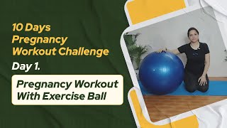 Exercise Ball Workout during Pregnancy  Day 1 [upl. by Constanta]