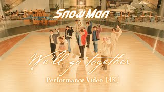 Snow Man「Well go together」Performance Video [upl. by Shantee]