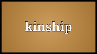 Kinship Meaning [upl. by Cinimmod809]