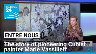 Trailblazing women artists Cubist painter Marie Vassilieff • FRANCE 24 English [upl. by Nahgiem]