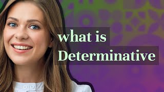 Determinative  meaning of Determinative [upl. by Dajma]