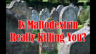 Is Maltodextrin Really All That Bad For You [upl. by Allianora798]