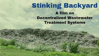 Stinking Backyard A film on Decentralized Wastewater Treatment Systems [upl. by Cia]