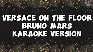 Versace on the floorBruno MarsKaraoke Version [upl. by Yelloh8]