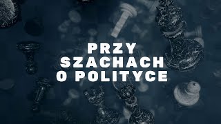 Przy szachach o polityce  Rafał Greś zaprasza [upl. by Hannah]