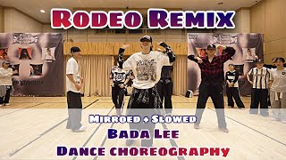 Rodeo Remix  Bada Lee Dance Choreography  Mirroed  Slowed [upl. by Flanders950]