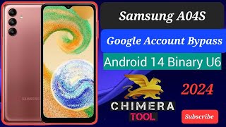 Samsung A04SSMA047Frp BypassAndroid 14 Binery U6Chimera Tool 2024New SecuritySubscribe [upl. by Htide504]