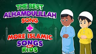 The Best Alhamdulilah Song  More Islamic Songs for kids Compilation I Nasheed [upl. by Festatus]