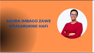 Agura imbago zawe Ntugarukire Hafi2 hortensemazimpaka [upl. by Trinatte696]