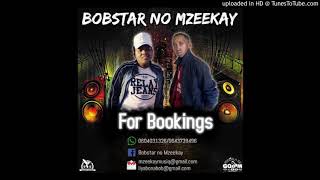 Bobstar no MzeekayNdalwentle [upl. by Jedlicka492]