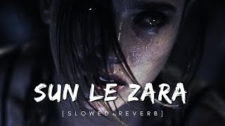 Sun Le Zara SlowedReverb Arnab Dutta l Sad Song l [upl. by Gnouhc]