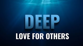 Deep Love for Others January 28 [upl. by Tebasile]