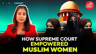 From Shah Bano to Triple Talaq ruling how the Supreme Court has empowered Muslim Women [upl. by Purdy86]