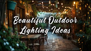 Top 30 Outdoor Lighting Ideas for Your Garden  Patio Lighting  Backyard Lighting [upl. by Adnahs]