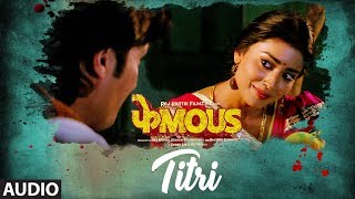 TITRI Full Audio Song  Phamous  Priyanka Negi  Sundeep Goswami [upl. by Erbas961]