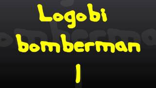 Logobi Bomberman 1 [upl. by Darwen]