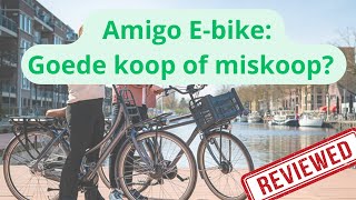 Amigo Elektrische Fiets Goede Koop of Miskoop [upl. by Harol]