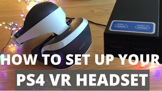 How To Set Up Your PS4 VR Headset THE EASY WAY [upl. by Stieglitz]