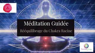 Méditation Guidée  Equilibrer le chakra racine Muladhara Chakra  Ancrage  Affirmation positive [upl. by Ela812]