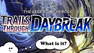 What is The Legend of Heroes Trails Through Daybreak Kuro no Kiseki [upl. by Acassej]