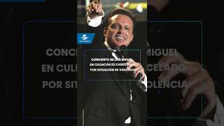 Luis Miguel cancela concierto en Culiacán [upl. by Hambley]