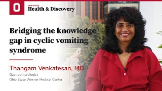 Bridging the knowledge gap in cyclic vomiting syndrome  Ohio State Medical Center [upl. by Stempien725]