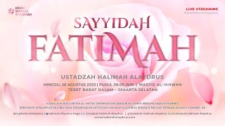 🔴 USTADZAH HALIMAH ALAYDRUS  MT AL IKHWAN TEMA quotSAYYIDAH FATIMAHquot [upl. by Eanram722]