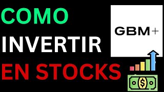 COMO INVERTIR EN STOCKS  GBM TUTORIAL PASO A PASO [upl. by Neitsirk902]