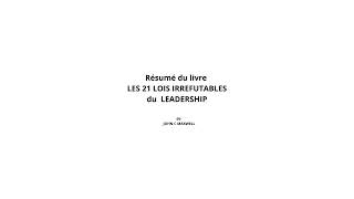 RESUME DU LIVRE LES 21 LOIS DU LEADERSHIP de JOHN C MAXWELL [upl. by Gem]