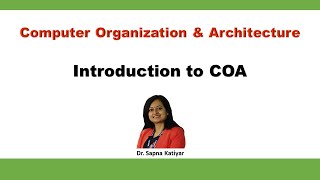 Introduction to COA  Computer Organization and Architecture [upl. by Bale]