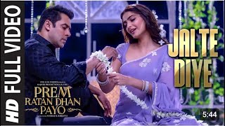 JALTE DIYE FULL VIDEO SONG I PREM RATAN DHAN PAYO I SALMAN KHAN SONAM KAPOOR I SUBRAT KUMAR SINGH [upl. by Alag]