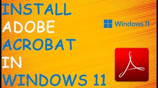 How To Install Adobe Acrobat Reader On Windows 11  Download And Install Adobe Acrobat Reader 2022 [upl. by Nedry428]