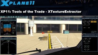 XP11 Tools of the Trade XTextureExtractor ENGLISH [upl. by Tfat]