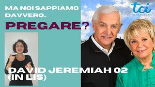 Ma noi sappiamo davvero PREGARE di David Jeremiah [upl. by Zachary871]