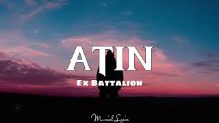 ATIN  Ex Battalion Lyrics [upl. by Norrag204]