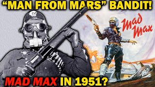 MAN FROM MARS BANDIT quotMad Max” in 1951 [upl. by Wemolohtrab881]