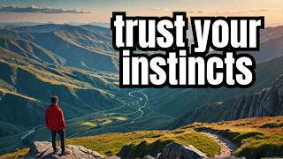 TRUST YOUR INSTINCTS  This Is Why [upl. by Pfister]