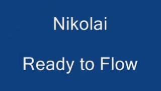 nikolai ready to flow [upl. by Eddi119]