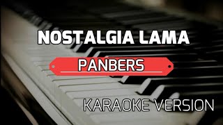 KARAOKE  NOSTALGIA LAMA  PANBERS [upl. by Lainey]