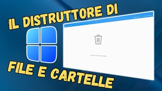 È Arrivato il DISTRUTTORE di File e Cartelle per Windows [upl. by Eicyak634]