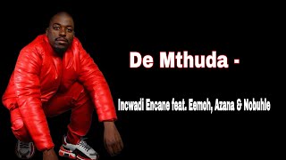 De Mthuda  Incwadi Encane feat Eemoh Azana amp Nobuhle [upl. by Notsuoh340]