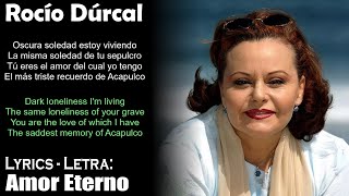 Rocío Dúrcal  Amor Eterno Lyrics SpanishEnglish EspañolInglés [upl. by Strander498]