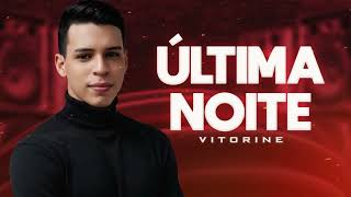 Vitorine  Ultima Noite [upl. by Yetah]