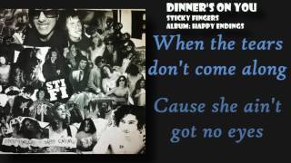 DINNERS ON YOU  STICKY FINGERS  LYRICS chords [upl. by Soisinoid]