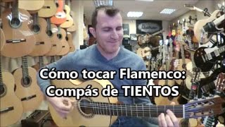 Cómo Tocar Flamenco TIENTOS [upl. by Nosna]