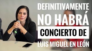 Definitivamente cancelado el concierto de Luis Miguel en León [upl. by Lagas]