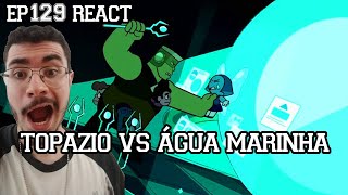 TOPAZIO VS ÁGUA MARINHA  Presos Juntos Steven Universo Temporada 5 Episódio 1 Ep 129 React [upl. by Tomlin]