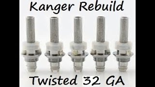 Kanger Rebuild  Twisted 32 Gauge  No More Gurgle [upl. by Steffen]