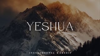 YESHUA  Soaking Worship Music Into Heavenly Sounds  Instrumental Soaking Worship [upl. by Kerman]